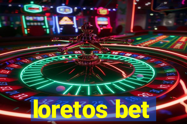 loretos bet